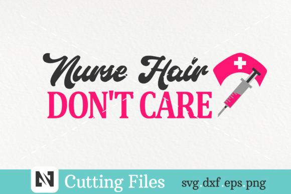 A Nurse Hair Don't Care SVG for Embroidery Review
