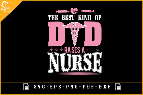 Practical Review: Using The Best Kind of Dad Raises a Nurse